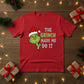 The Grinch Made Me Do It Christmas T-Shirt - PW206