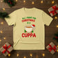 All I Want for Christmas Is a Cuppa T-Shirt - PW208
