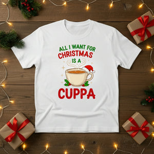 All I Want for Christmas Is a Cuppa T-Shirt - PW208