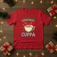All I Want for Christmas Is a Cuppa T-Shirt - PW208