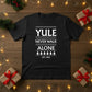 Yule Never Walk Alone Christmas T-Shirt - PW216