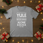 Yule Never Walk Alone Christmas T-Shirt - PW216