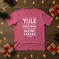 Yule Never Walk Alone Christmas T-Shirt - PW216