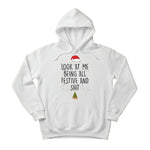 Look at Me Being Festive Christmas Hoodie - PW222