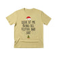Look at Me Being Festive Christmas T-Shirt - PW222