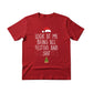 Look at Me Being Festive Christmas T-Shirt - PW222