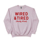 Wired & Tired Christmas Sweatshirt - PW225