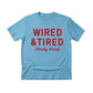 Wired & Tired Christmas T-Shirt - PW225
