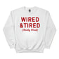Wired & Tired Christmas Sweatshirt - PW225