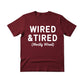 Wired & Tired Christmas T-Shirt - PW225