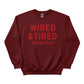 Wired & Tired Christmas Sweatshirt - PW225