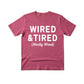 Wired & Tired Christmas T-Shirt - PW225