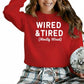 Wired & Tired Christmas Sweatshirt - PW225