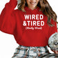 Wired & Tired Christmas Hoodie - PW225