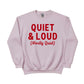 Quiet & Loud Christmas Sweatshirt - PW230
