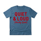 Quiet & Loud Christmas T-Shirt - PW230