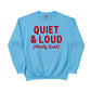 Quiet & Loud Christmas Sweatshirt - PW230