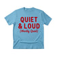 Quiet & Loud Christmas T-Shirt - PW230