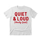 Quiet & Loud Christmas T-Shirt - PW230