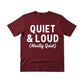 Quiet & Loud Christmas T-Shirt - PW230