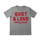 Quiet & Loud Christmas T-Shirt - PW230