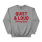 Quiet & Loud Christmas Sweatshirt - PW230