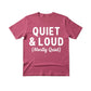Quiet & Loud Christmas T-Shirt - PW230