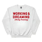 Working & Dreaming Christmas Sweatshirt - PW231