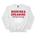 Working & Dreaming Christmas Sweatshirt - PW231