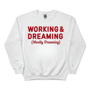 Working & Dreaming Christmas Sweatshirt - PW231