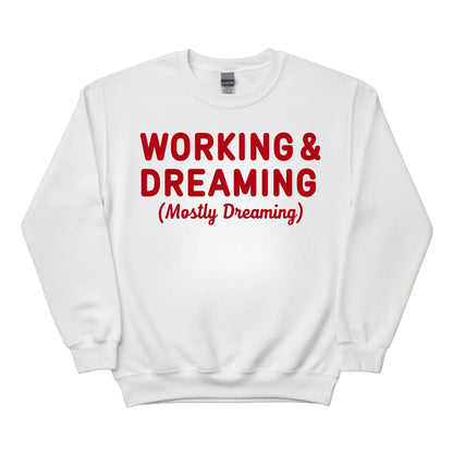 Working & Dreaming Christmas Sweatshirt - PW231
