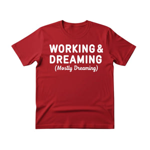 Working & Dreaming Christmas T-Shirt - PW231