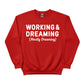 Working & Dreaming Christmas Sweatshirt - PW231