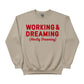 Working & Dreaming Christmas Sweatshirt - PW231