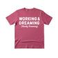 Working & Dreaming Christmas T-Shirt - PW231