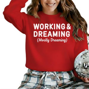 Working & Dreaming Christmas Sweatshirt - PW231