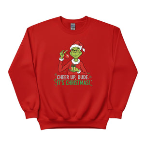 Cheer Up, Dude. It's Christmas! Sweatshirt - PW239