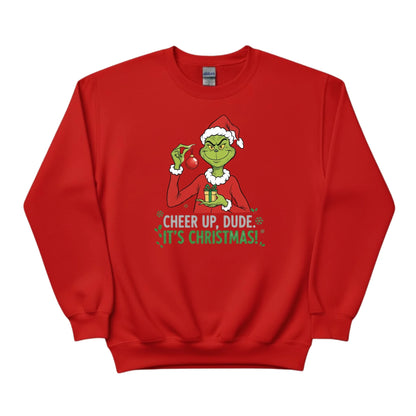 Cheer Up, Dude. It's Christmas! Sweatshirt - PW239