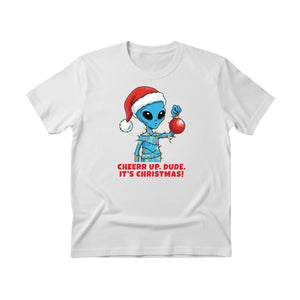 Cheer Up, Dude. It's Christmas! T-Shirt - PW240