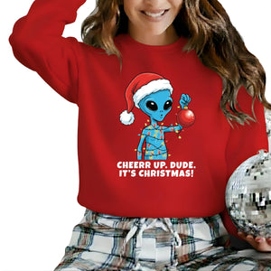Cheer Up, Dude. It's Christmas! Sweatshirt - PW240