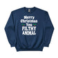 Merry Christmas  You Filthy Animal Christmas Sweatshirt - PW242