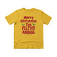 Merry Christmas You Filthy Animal Christmas T-Shirt - PW242