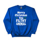 Merry Christmas  You Filthy Animal Christmas Sweatshirt - PW242