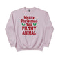 Merry Christmas  You Filthy Animal Christmas Sweatshirt - PW242