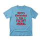 Merry Christmas You Filthy Animal Christmas T-Shirt - PW242