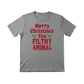 Merry Christmas You Filthy Animal Christmas T-Shirt - PW242