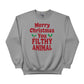 Merry Christmas  You Filthy Animal Christmas Sweatshirt - PW242