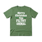 Merry Christmas You Filthy Animal Christmas T-Shirt - PW242