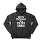 Merry Christmas You Filthy Animal Christmas Hoodie - PW242