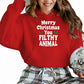 Merry Christmas You Filthy Animal Christmas Hoodie - PW242